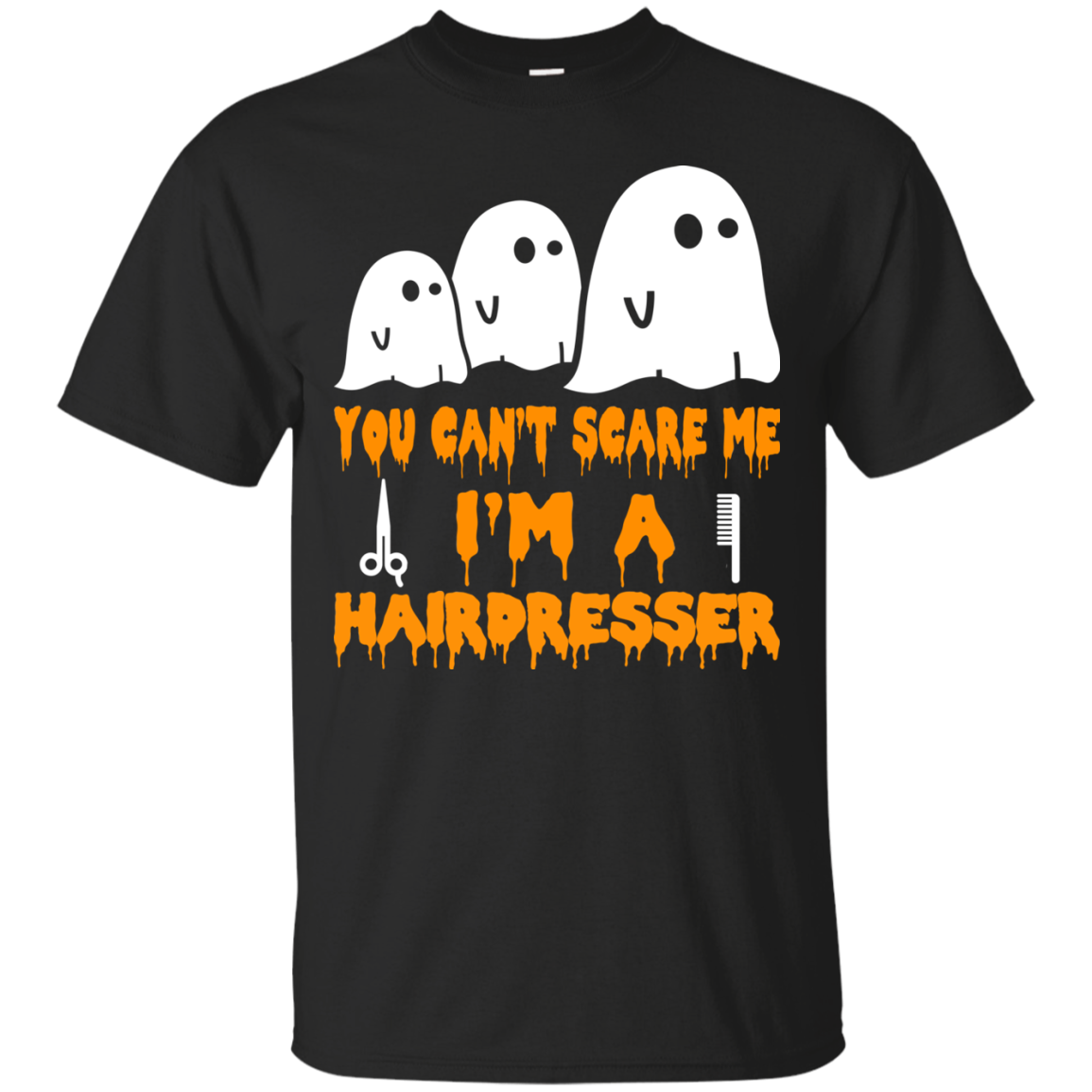 You can’t scare me I'm a Hairdresser shirt, hoodie, tank