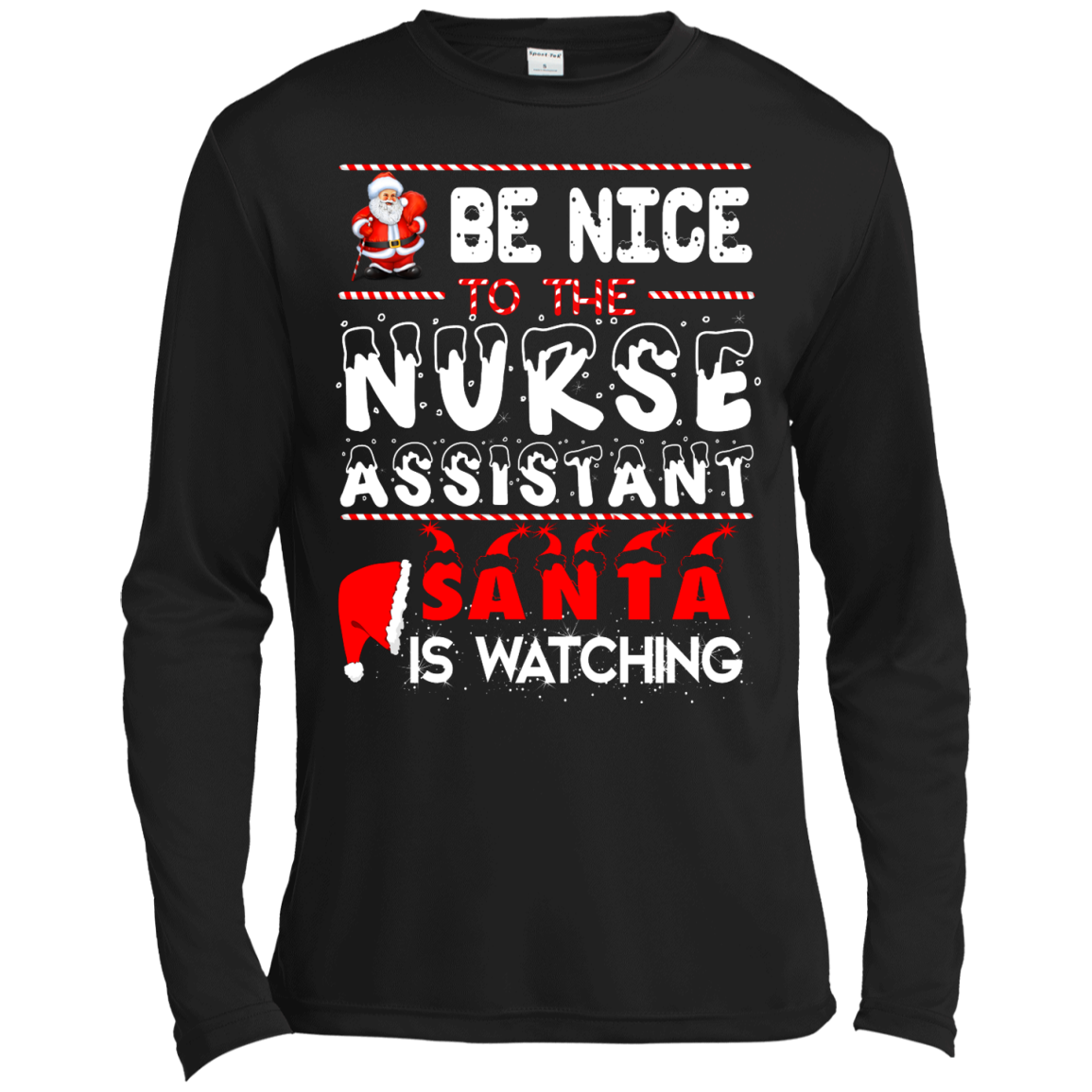 Be Nice To The Nurse Assistant Santa is Watching Shirt, Hoodie, Tank - ifrogtees