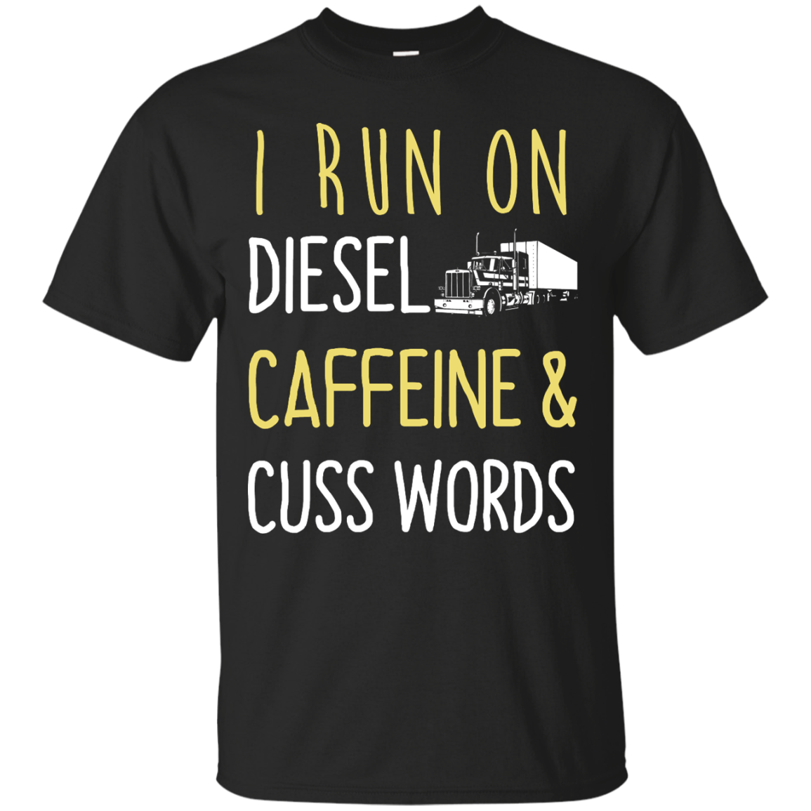 I Run On Diesel Caffeine & Cuss Words Shirt, Hoodie, Tank - ifrogtees