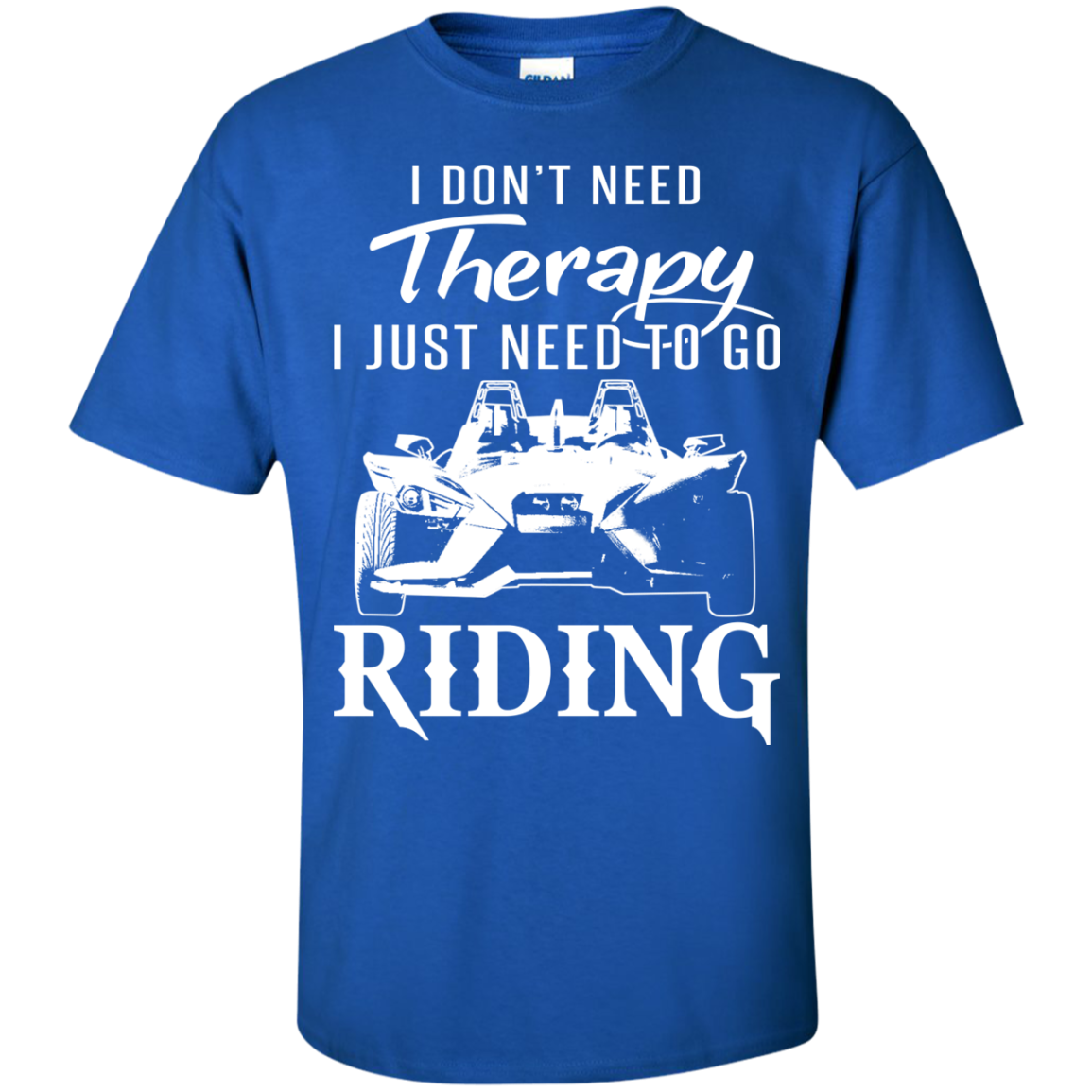 I Don't Need Therapy, I Just Need To Go Riding shirt - ifrogtees