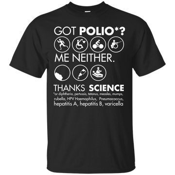 Got Polio me neither thanks science shirt, hoodie