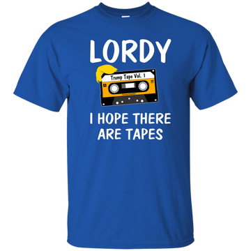 Lordy I Hope There Are Tapes T-Shirt