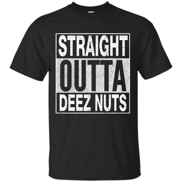 Straight Outta Deez Nuts Shirt, Hoodie, Tank