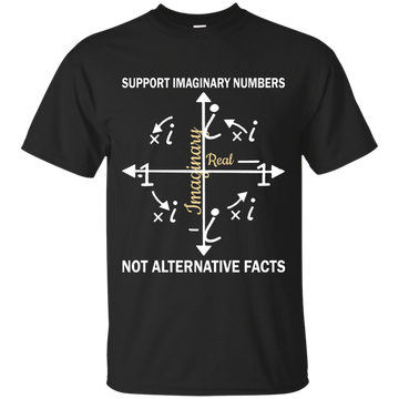 Support Imaginary Numbers Not Alternative Facts Shirt