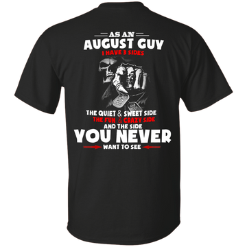 Grim Reaper: As an August guy I have three sides quiet and sweet side shirt