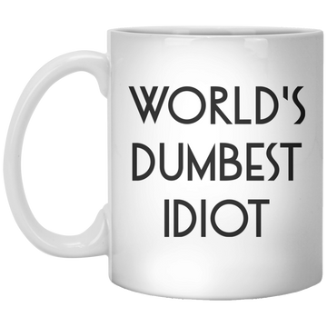 World's dumbest idiot mug