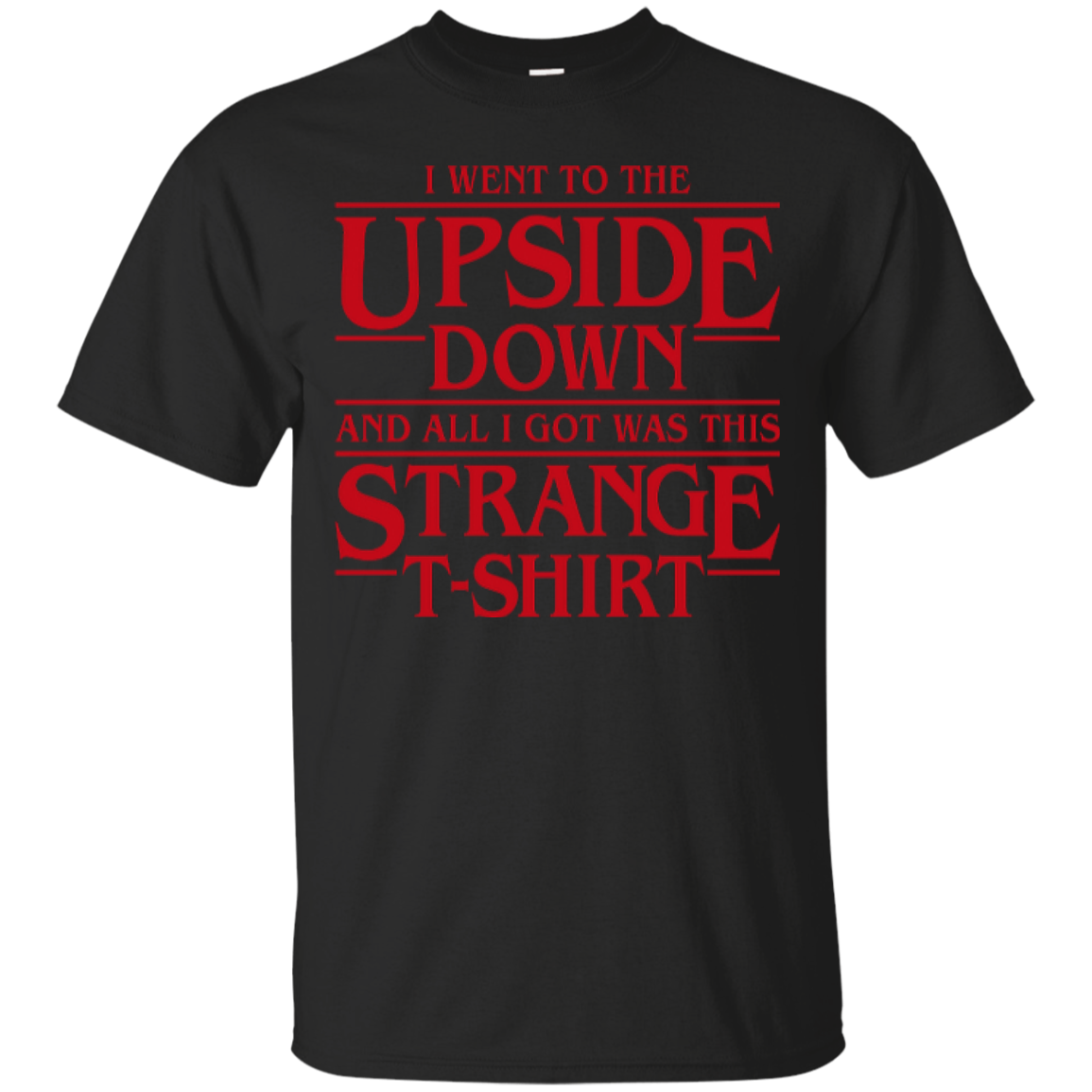 Stranger Things: I went to the Upside Down shirts - ifrogtees