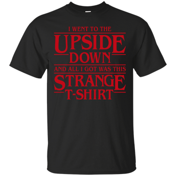 Stranger Things: I went to the Upside Down shirts