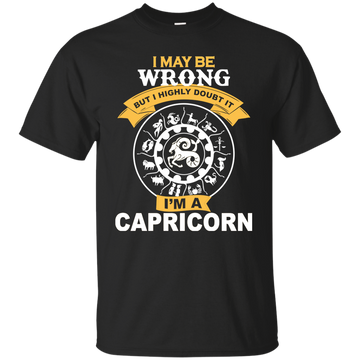 I May Be Wrong But I Doubt It I'm A Capricorn Shirt, Hoodie, Tank