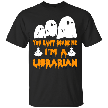 You can’t scare me I'm a Librarian shirt, hoodie, tank