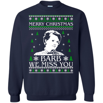 Strange Things Sweater: Barb we miss you Christmas sweatshirt, hoodie