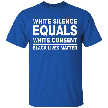 White Silence Equals White Consent Shirt, Hoodie, Tank