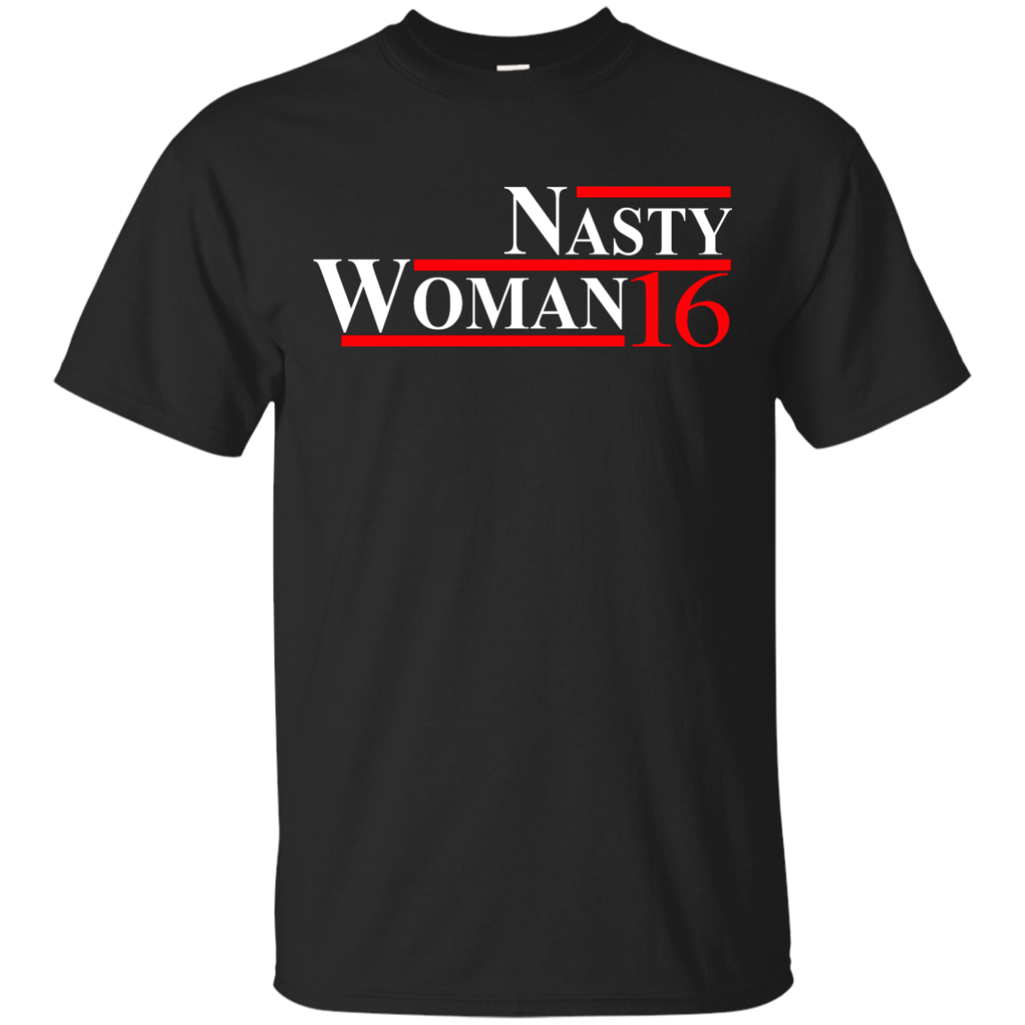 Nasty Woman 16 Shirt, Hoodie, Tank