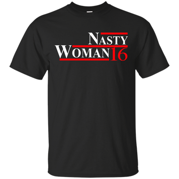 Nasty Woman 16 Shirt, Hoodie, Tank