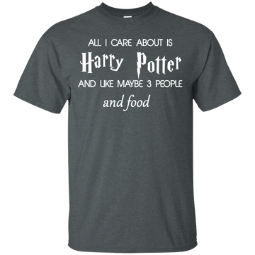 All I Care About Is Harry Potter and Like Maybe 3 People Shirt