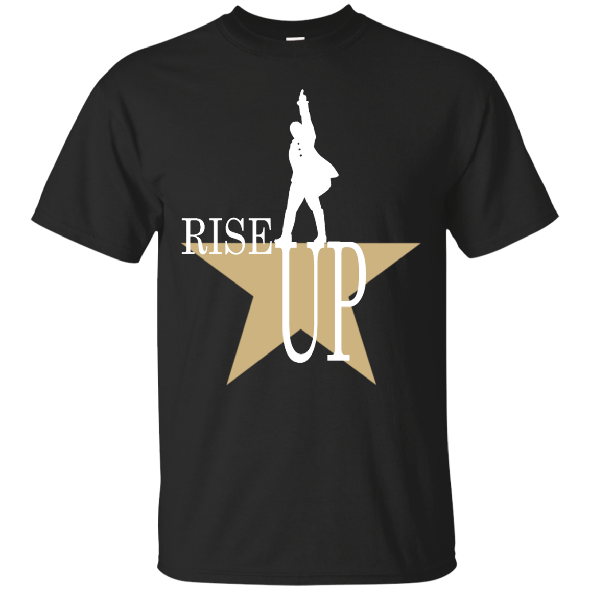 Rise Up: Hamilton The Musical T-shirt, Hoodie, Long Sleeve