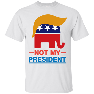 Not My President Shirt, Hoodie, Tank