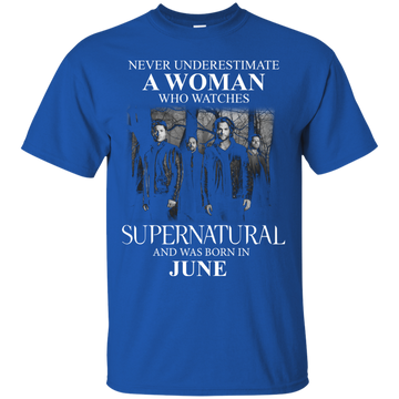 Never Underestimate A Woman Who Watches Supernatural And Was Born In June shirt