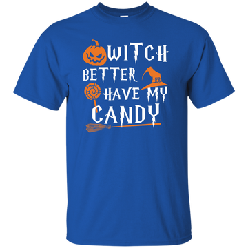 Witch Better Have My Candy Shirt, Hoodie, Tank