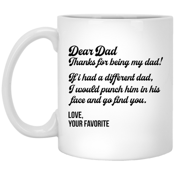 Dear Dad, Thanks for being my dad mug