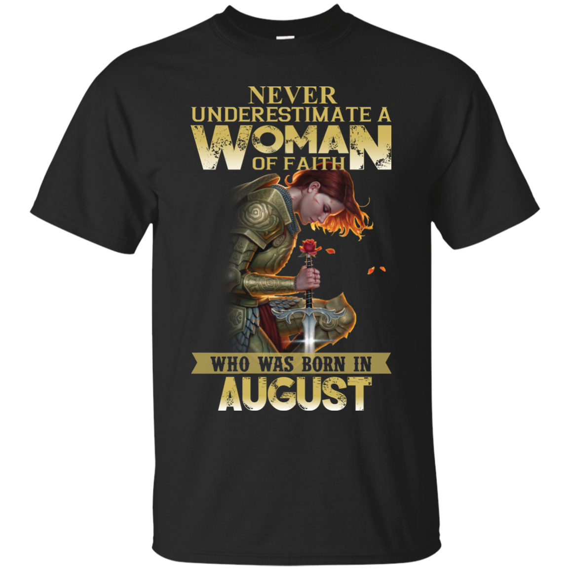 Rose red: Never underestimate a woman of faith who was born in August shirt, hoodie