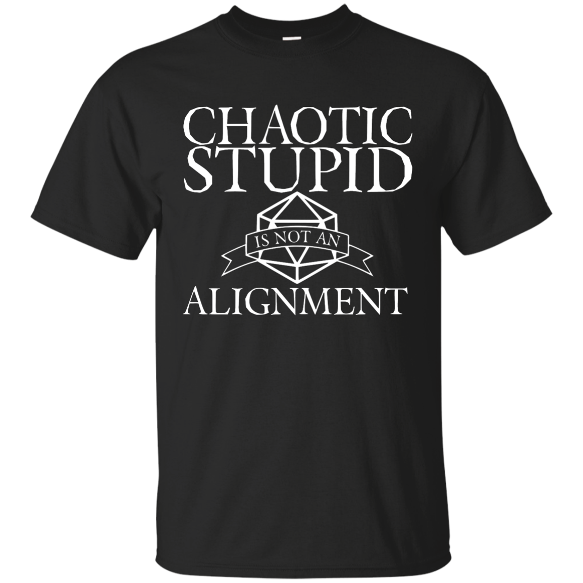 Chaotic Stupid is not an Alignment shirt, hoodie, tank
