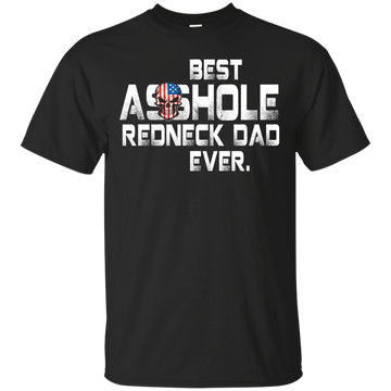 Best asshole redneck dad ever t-shirt, tank top