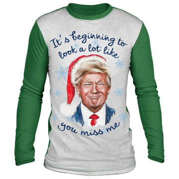 Trump It's beginning to look a lot like you miss me Shirt