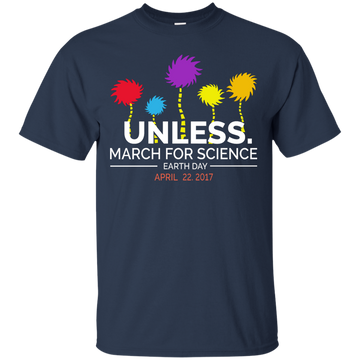 Unless March for Science Earth Day Shirt, Hoodie, Sweater