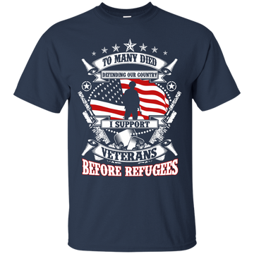 To Many Died Defending Our Country I Support Veterans shirt