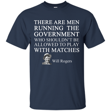 Will Rogers Shirt: There Are Men Running The Government