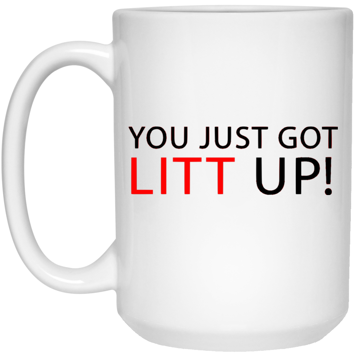 You Just Got Litt Up! mug Louis Litt
