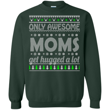 Only Awesome Moms Get Hugged a Lot Sweater