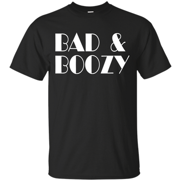 Bad & Boozy T-shirt, Tank, Hoodie