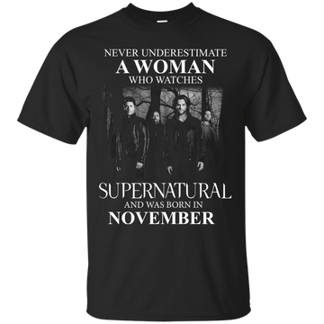 Never Underestimate A Woman Who Watches Supernatural And Was Born In November shirt