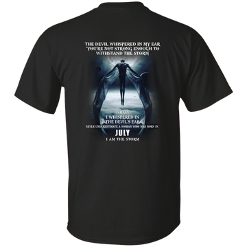 The devil whispered in my ear, a woman was born in July shirt