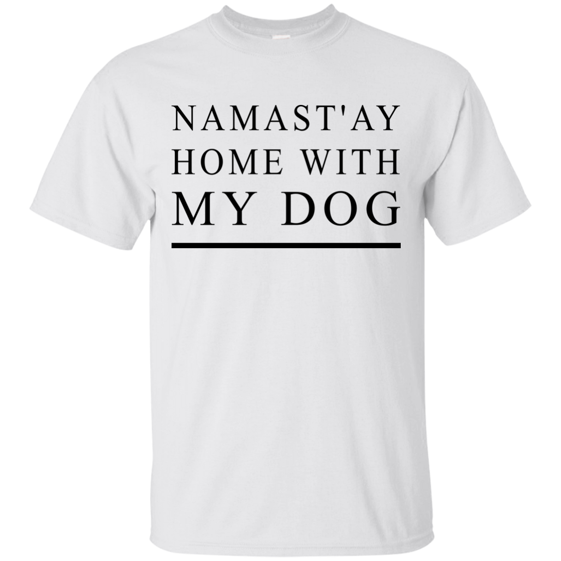 Namast'ay Home With My Dog T-Shirt