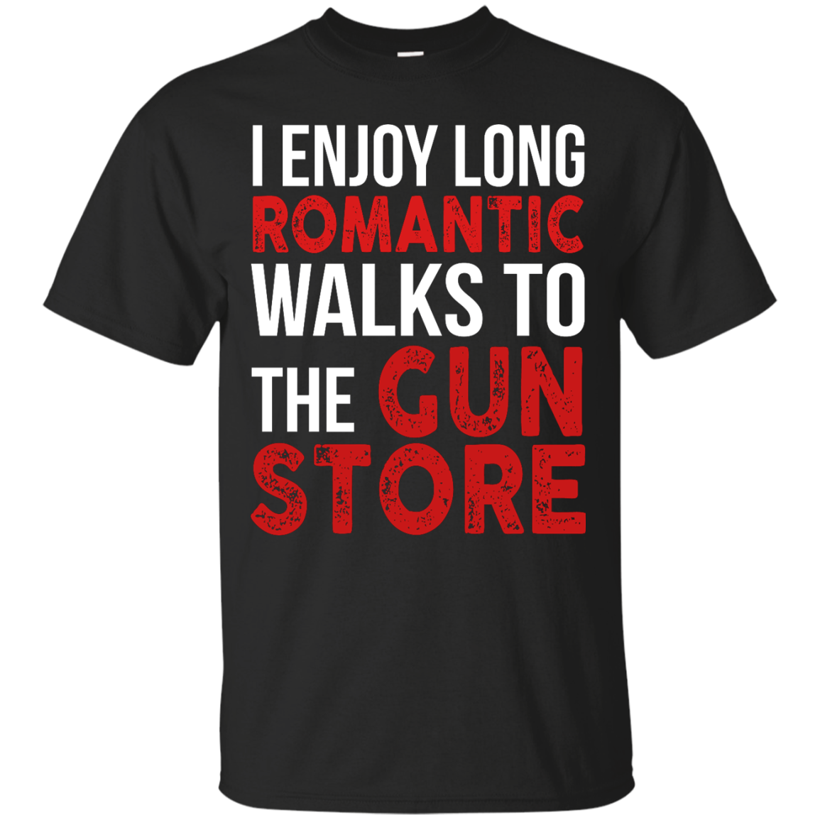 I enjoy long romantic walks to the gun store shirt
