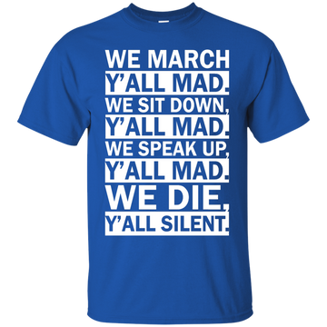 We March Y'all Mad Shirt, Tank, Hoodie