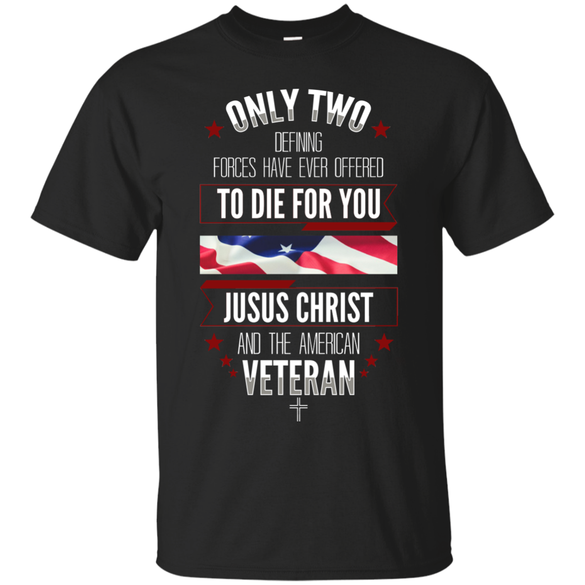 Only two defining forces have ever offered to die for you shirt, hoodie, tank