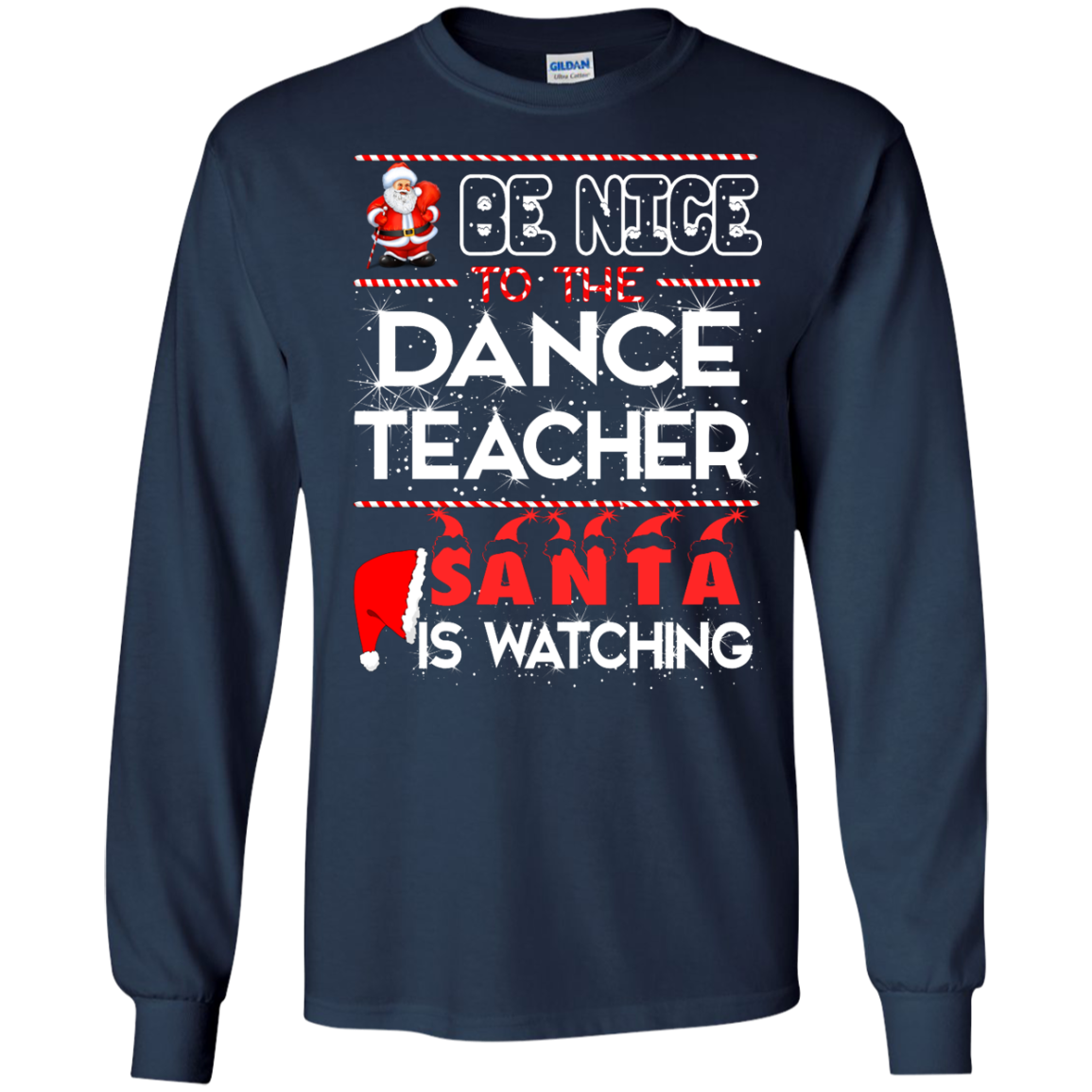 Be Nice To The Dance Teacher Santa is Watching Shirt, Hoodie, Tank - ifrogtees