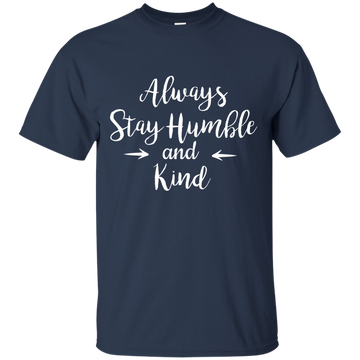 Always Stay Humble and Kind Shirt, Tank Top