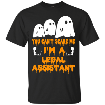 You can’t scare me I'm a Legal Assistant shirt, hoodie, tank