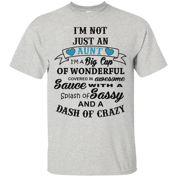 I'm not just an aunt I'm a big cup of wonderful shirt, hoodie