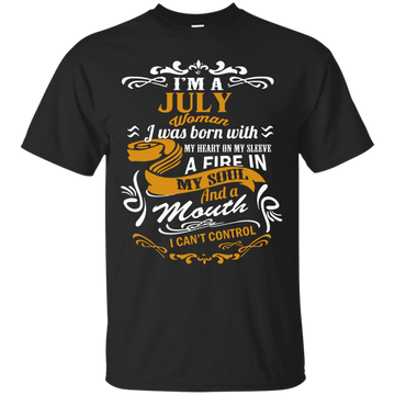 I'm A July Woman I Was Born With My Heart On My Sleeve Shirt, Hoodie, Tank