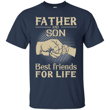 Father and Son best friends for life shirt, sweater, hoodie