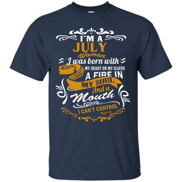 I'm A July Woman I Was Born With My Heart On My Sleeve Shirt, Hoodie, Tank