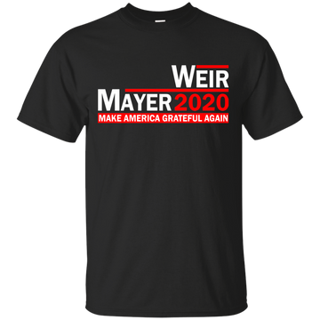 Weir Mayer 2020 shirt: Make America Grateful Again