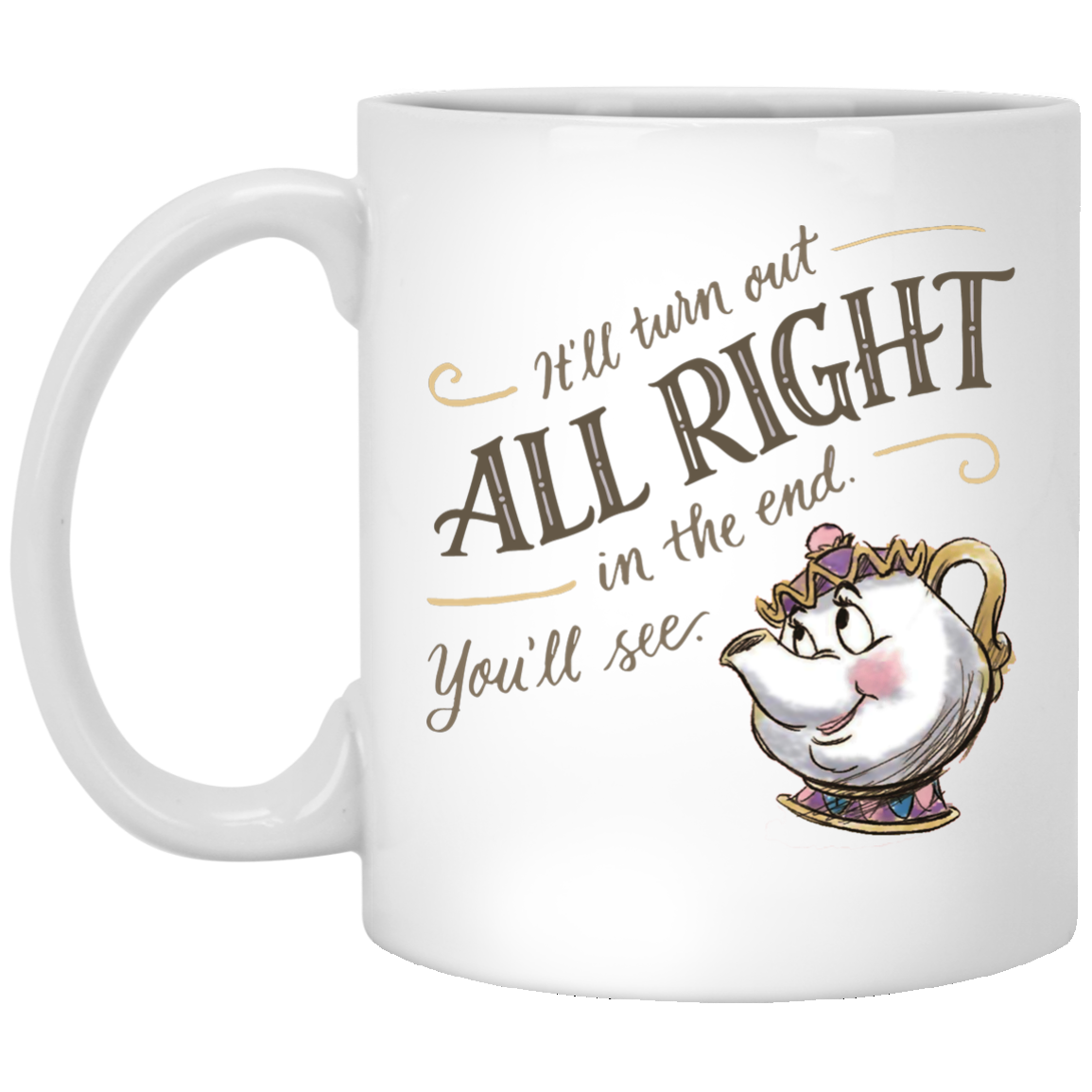 Beauty and The Beast: It'll turn out alright in the end mug