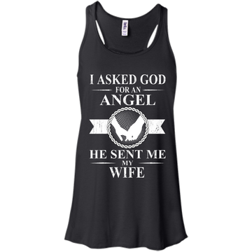 I Asked God For An Angel He Sent Me My Wife shirt, tank, sweater